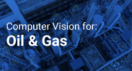Computer Vision for Oil and Gas