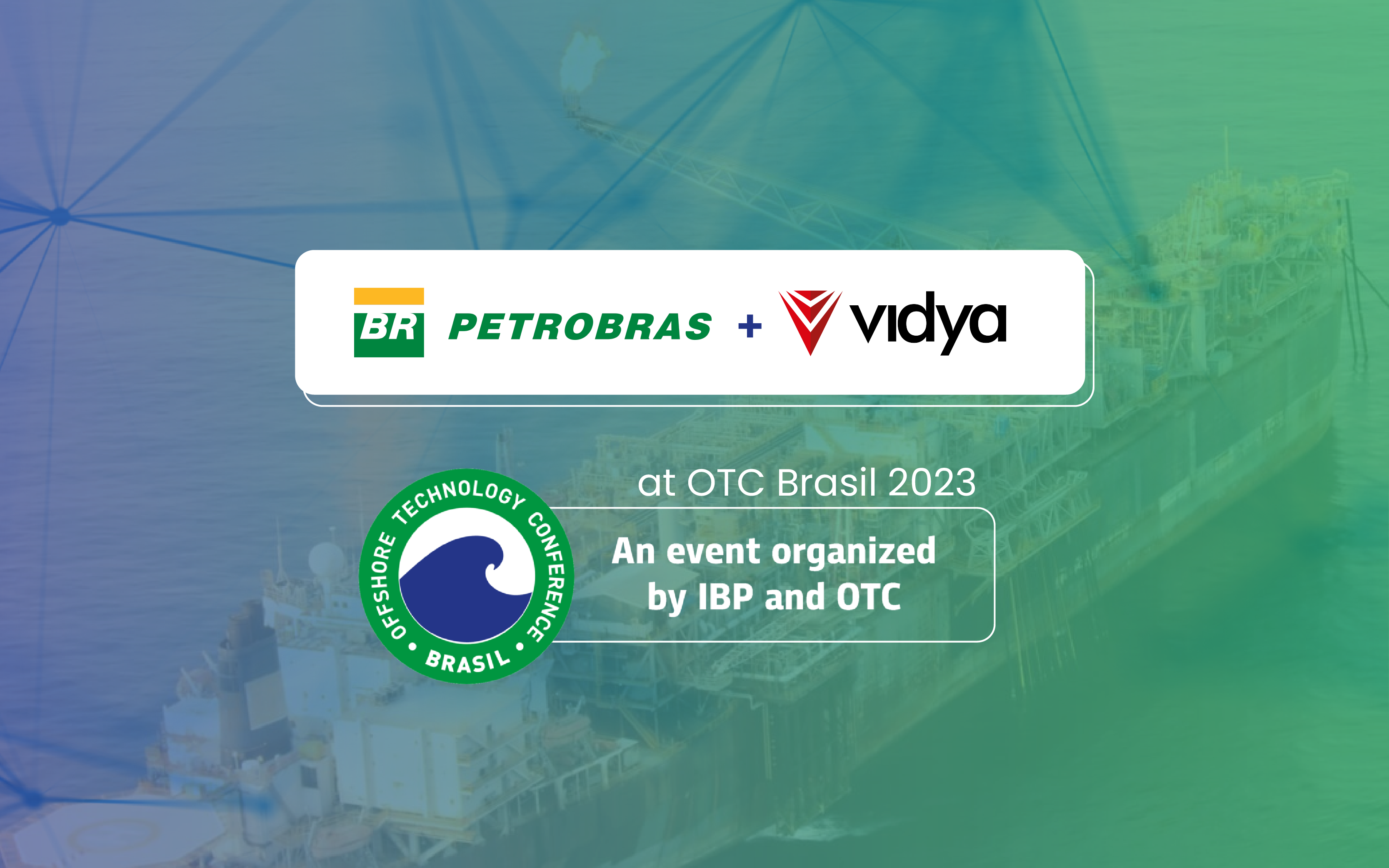 Vidya, Petrobras at OTC Brazil 2023