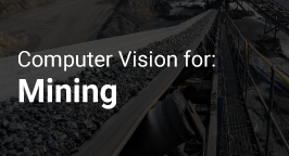 Computer Vision for Mining