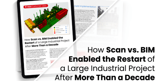 How Scan vs. BIM Enabled the Restart of a Large Industrial Project After More Than a Decade