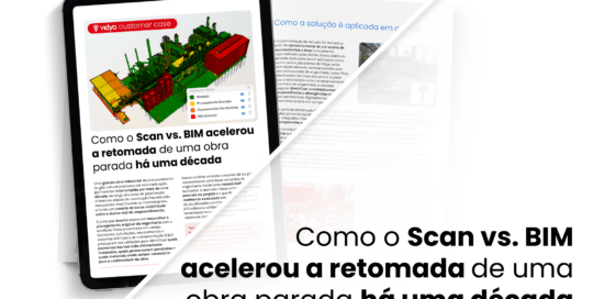 Como o Scan vs. BIM acelerou a retomada de uma obra parada há uma década